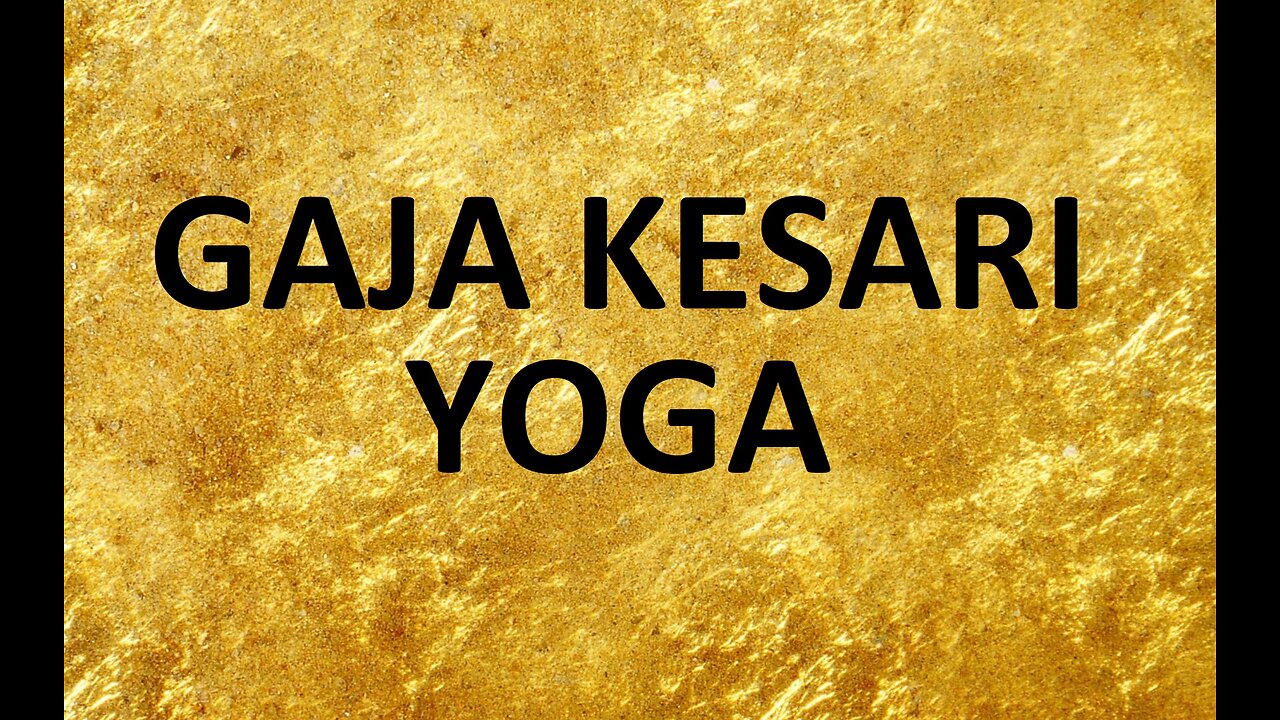 GAJA - KESARI YOGA