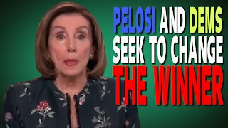Pelosi and Dems Seek To Change The Winner