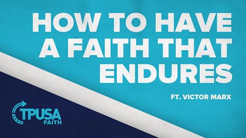 How to Have a Faith that Endures | Victor Marx