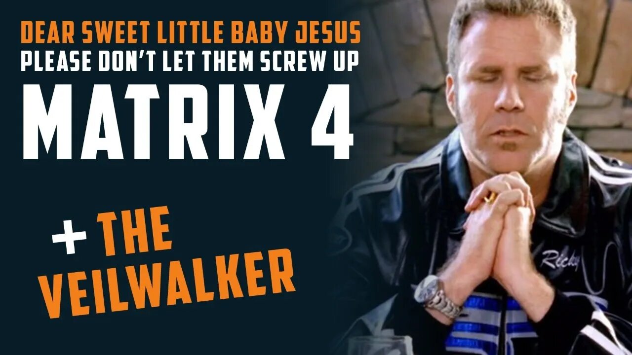 PLEASE don't screw up Matrix 4! + The Veilwalker w/ Stephan Velez