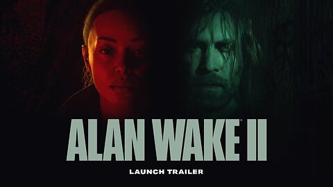 Alan Wake 2 Launch Trailer