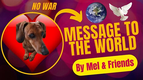 [NO WAR] Message to the World – By Mel & Friends