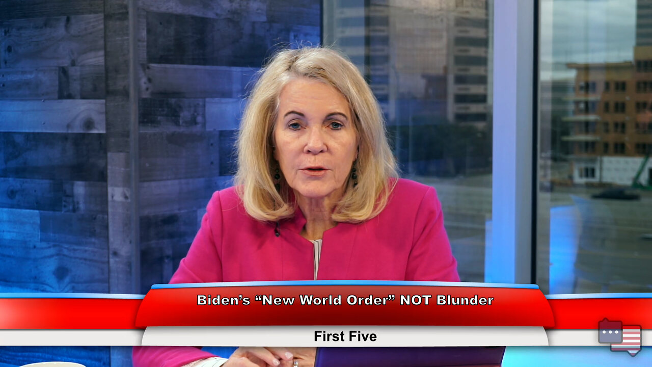 Biden’s “New World Order” NOT Blunder | First Five 3.22.22