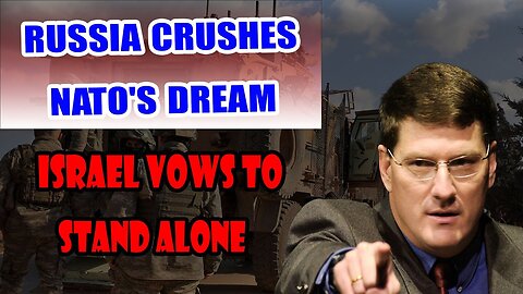 Scott Ritter: Russia Crushes NATO's Dream - Ukraine War Unravels, Israel Vows to Stand Alone
