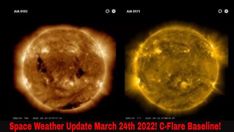 Space Weather Update March 24th 2022! C-Flare Baseline!