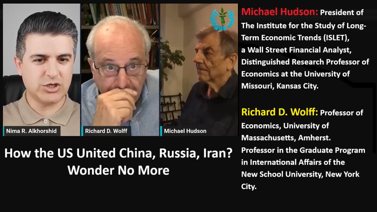 Prof Wolff & Prof Hudson: How the US United China, Russia, and Iran