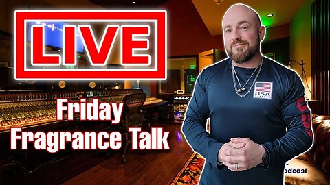 Friday Fragrance Talk | TLTG Reviews LIVESTREAM 2023