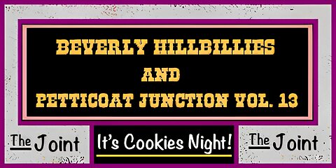 The Joint ☛ It's Cookies Night with The Hillbillies and Petticoat Junction!..#13. Bring the Oreos!