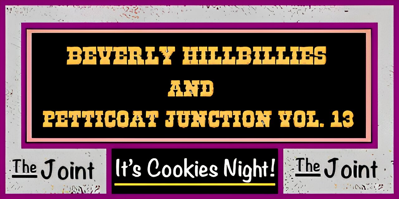 The Joint ☛ It's Cookies Night with The Hillbillies and Petticoat Junction!..#13. Bring the Oreos!