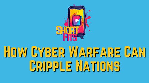 How Cyber Warfare Can Cripple Nations