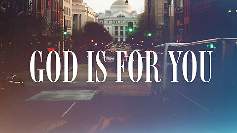 God Is For You