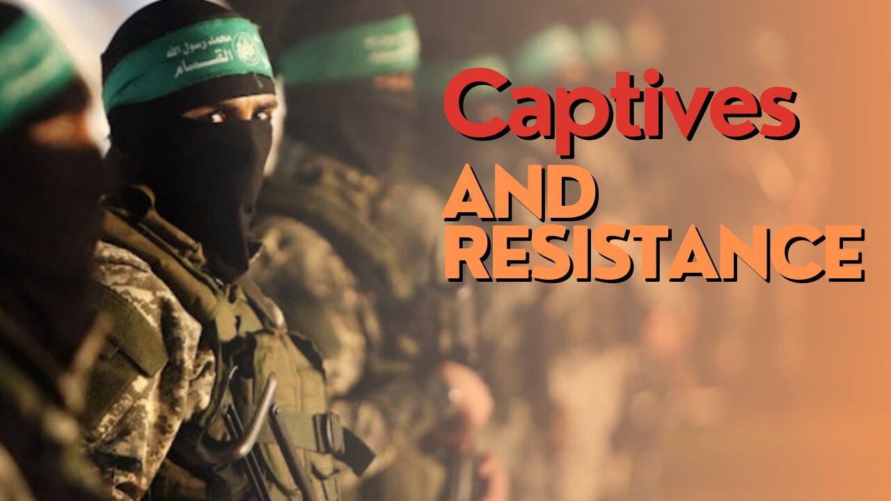 Israel Watch: Captives And Resistance