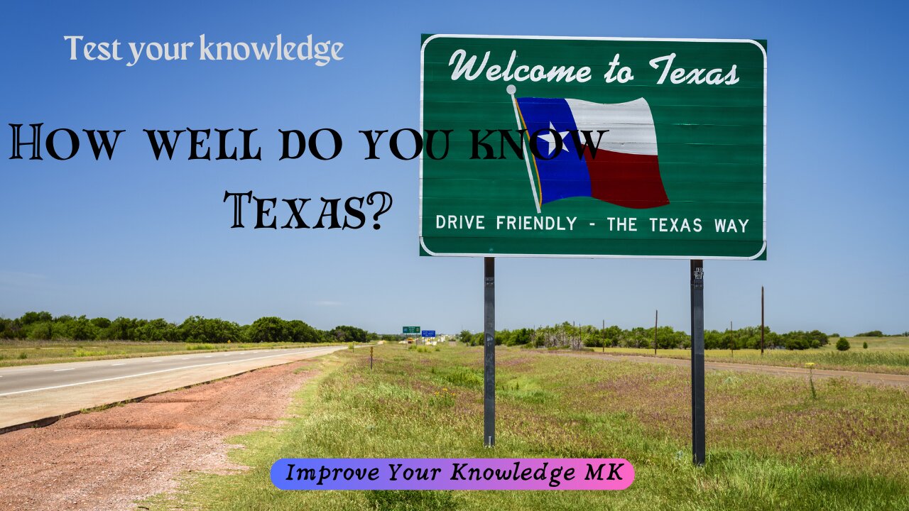 How Well Do You Know Texas? | General Knowledge Quiz