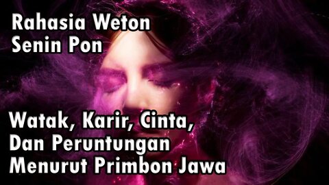 Rahasia Weton Senin Pon, Watak, Karier, Rezeki, dan Cinta Menurut Primbon Jawa