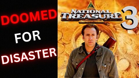 National Treasure 3 Is in Trouble