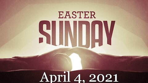 04-04-2021 Easter Sunday