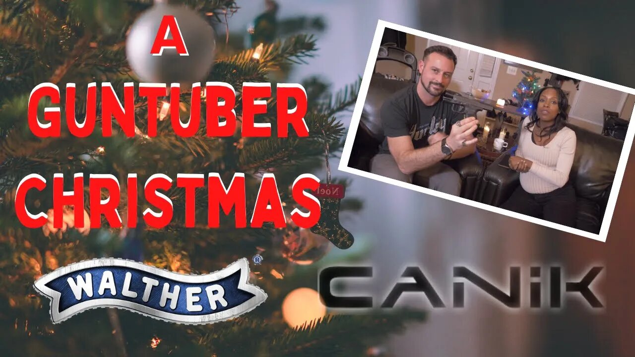 A GUNTUBER CHRISTMAS | #walther #canik