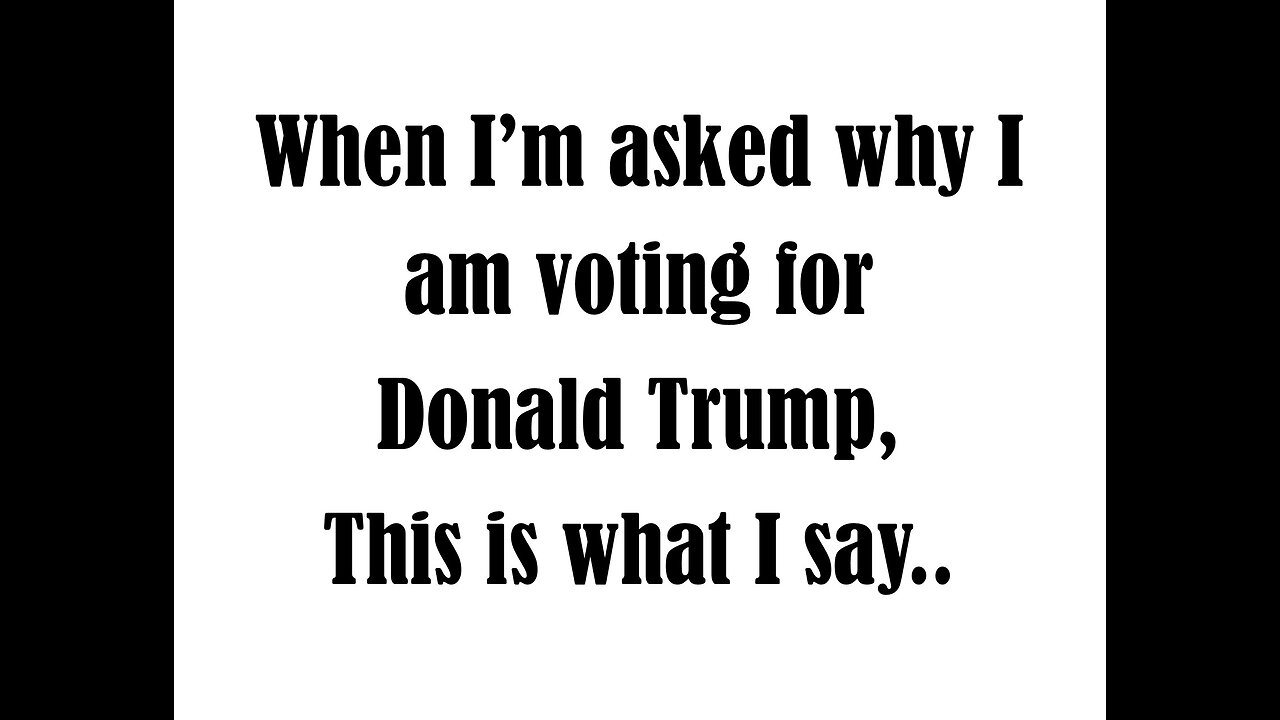 Why I Am Voting For Donald Trump