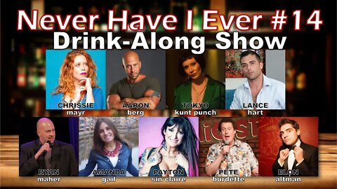 Never Have I Ever #14 - Aaron Berg, Lance Hart, Payton Sin Claire, Elon Altman, Ryan Maher & more!