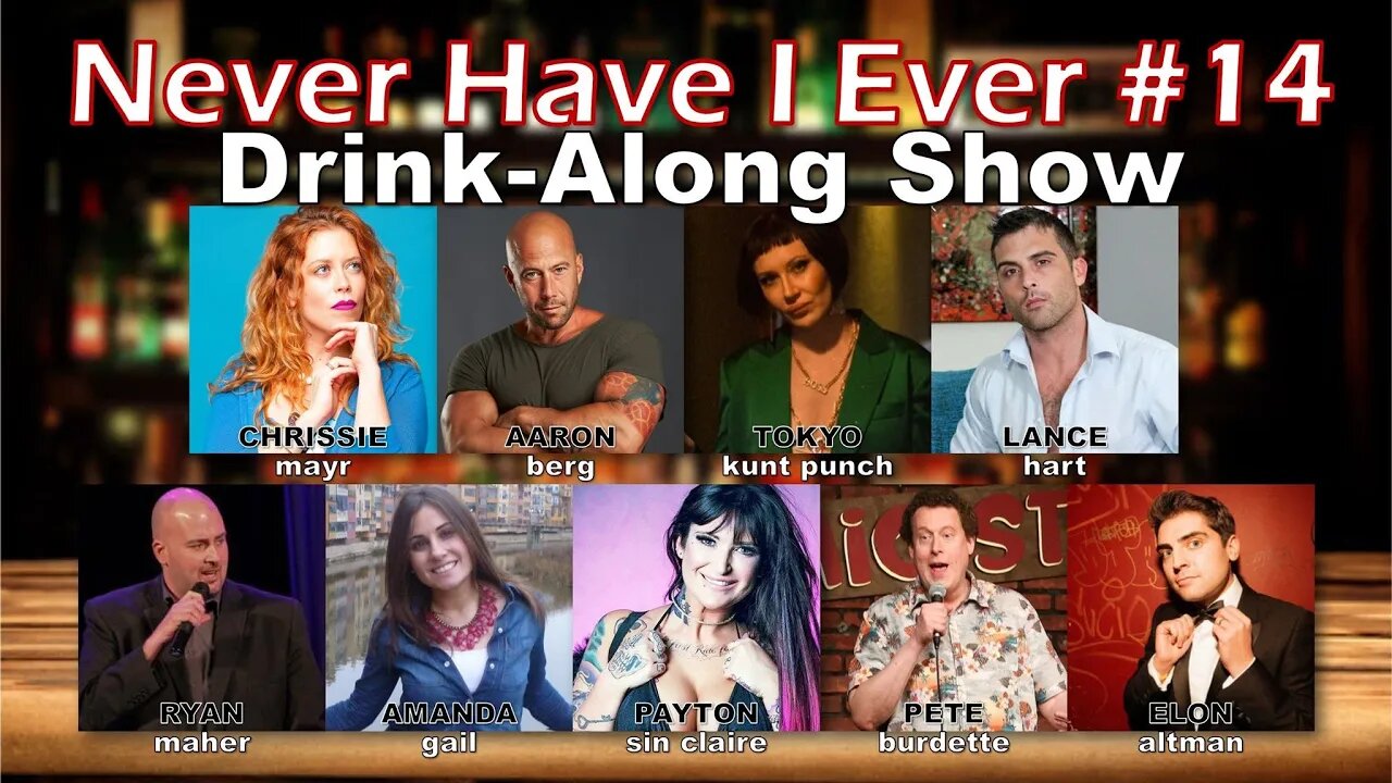 Never Have I Ever #14 - Aaron Berg, Lance Hart, Payton Sin Claire, Elon Altman, Ryan Maher & more!