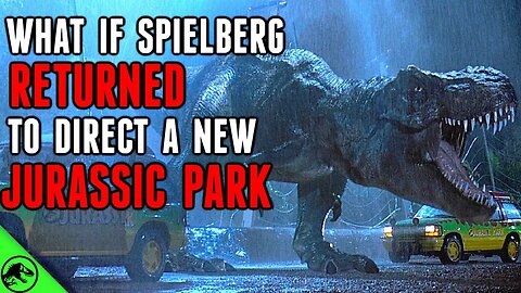 Why Steven Spielberg Should Return To Direct A New Jurassic Park Movie