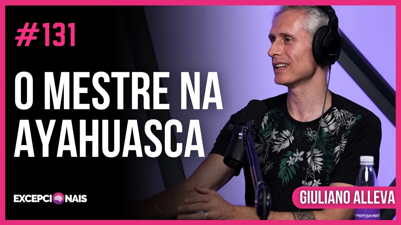 A importância do Mestre na cerimônia com Ayahuasca? | Giuliano Aleva