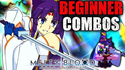 Easy Ushiwakamaru Combos | Melty Blood Type Lumina - MBTL DLC