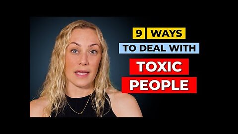 9️⃣ Smart Ways to Handle TOXIC People! 💥🚫