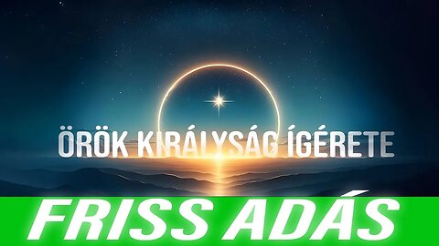 Az Örök Királyság Ígérete | Bondor Sándor | 2023.02.10.