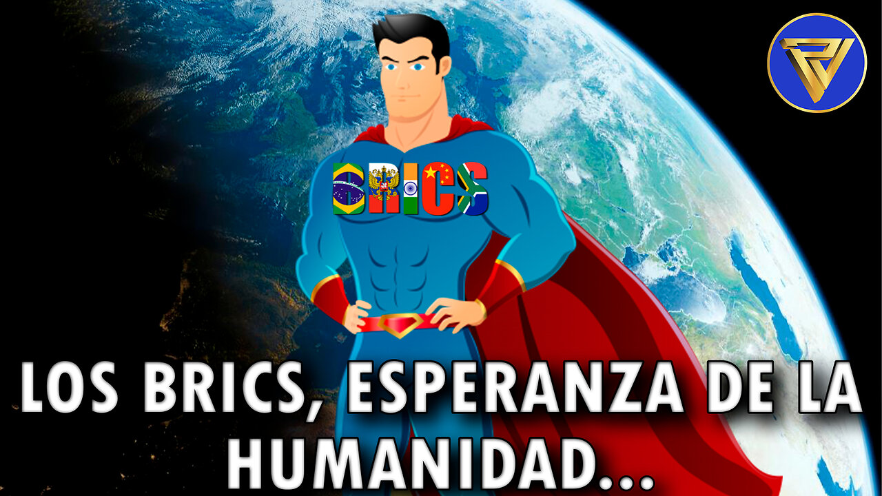 Los BRICS, Esperanza de la humanidad... | Proyecto Veracidad 🗺️