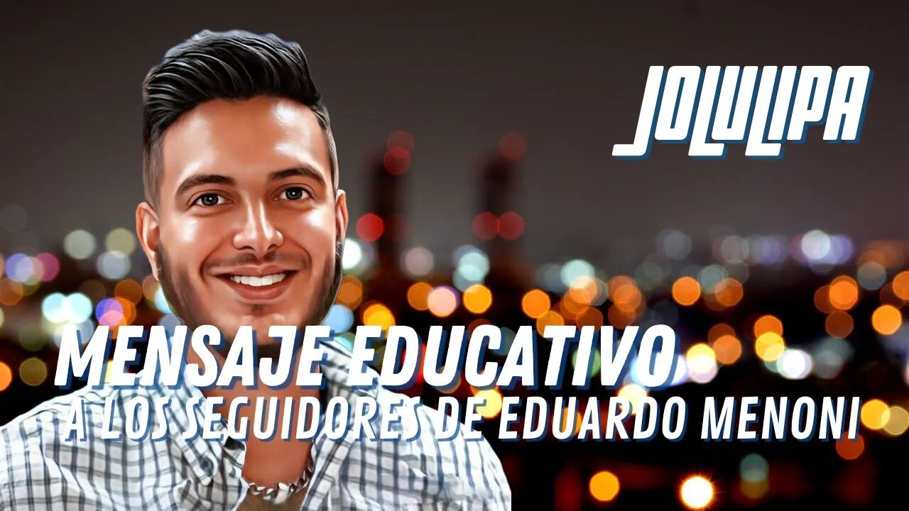 Mensaje a los seguidores de Eduardo Menoni