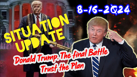 Situation Update 8/16/24 ~ Trump Return - Q Post - White Hats Intel ~ Derek Johnson Decode. SG Anon
