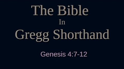 The Bible in Gregg - Genesis 4:7-12