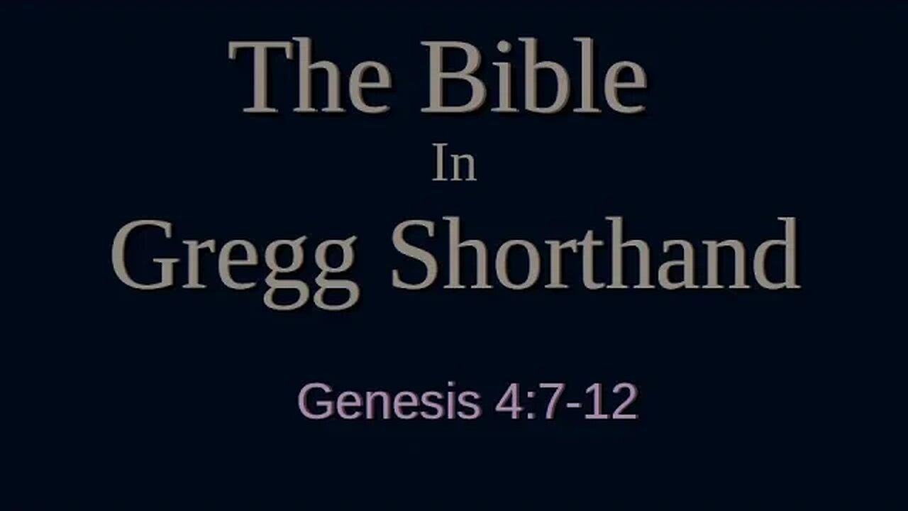 The Bible in Gregg - Genesis 4:7-12