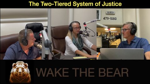 Wake the Bear Radio - Show 47 - The Two-Tiered System of Justice