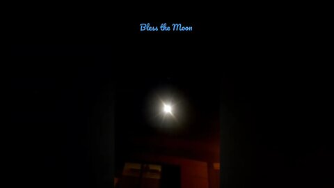 bless the moon