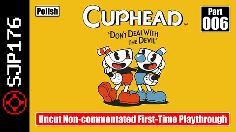 Cuphead: Don't Deal with the Devil—Part 006—Uncut Non-commentated First-Time Playthrough