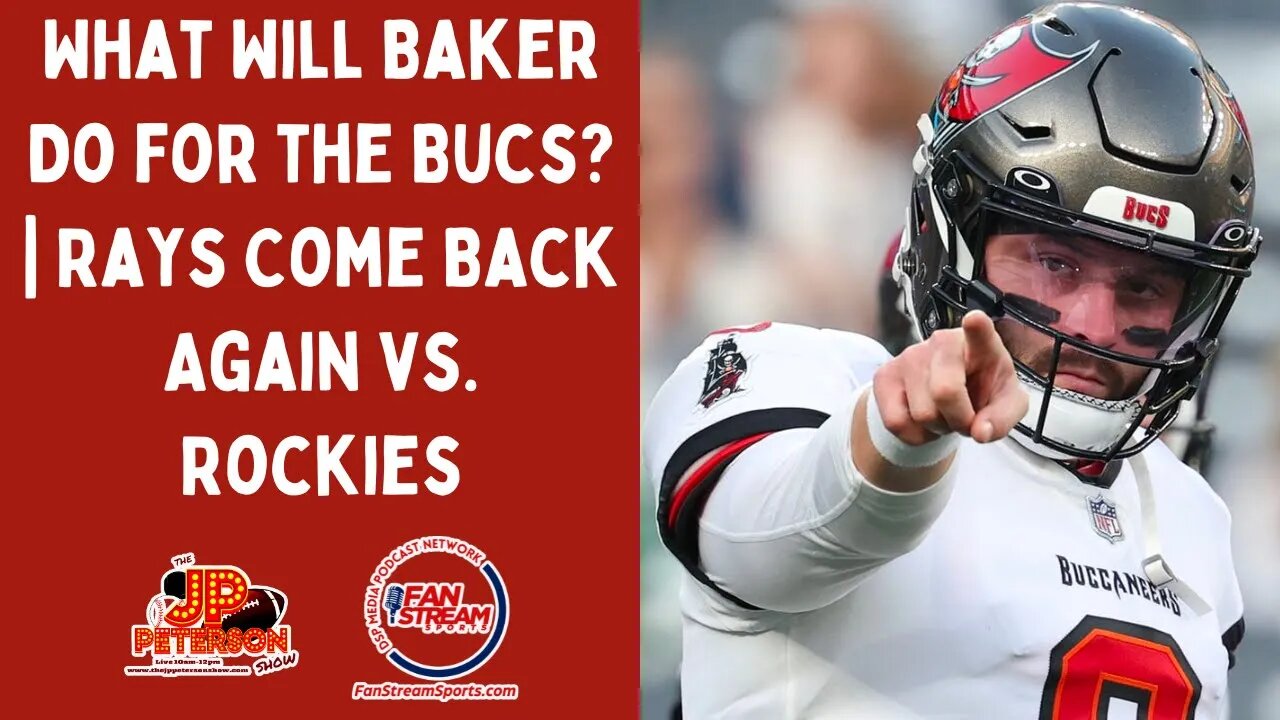 JP Peterson Show 8/23: What Will Baker Do for the Bucs? | Rays Come Back Again vs. Rockies