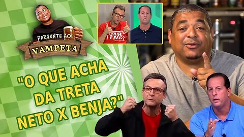 "O que acha da TRETA Neto x Benja?" PERGUNTE AO VAMPETA #65