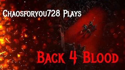 Chaosforyou728 Plays Back 4 Blood It's My First Time