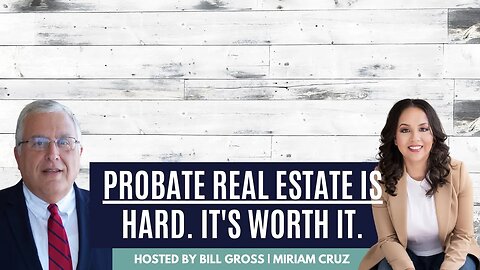 Anything Worth Doing Is Hard. That Includes Probate Real Estate.