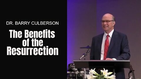 The Benefits of the Resurrection