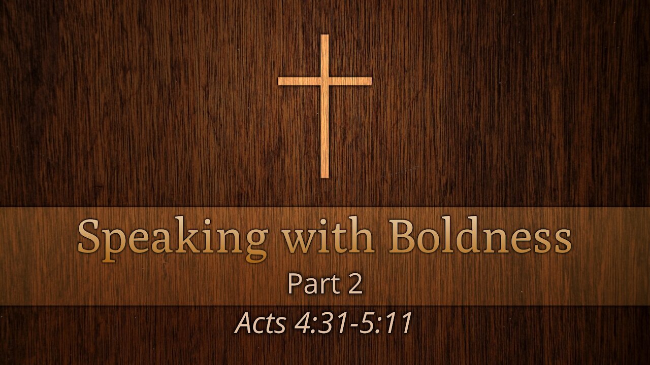 Sep. 1, 2021 - Midweek PM Service - Speaking with Boldness, Part 2 (Acts 4:31-5:11)