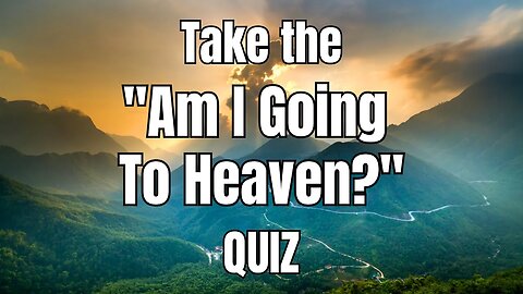 "Am I Going To Heaven?" QUIZ
