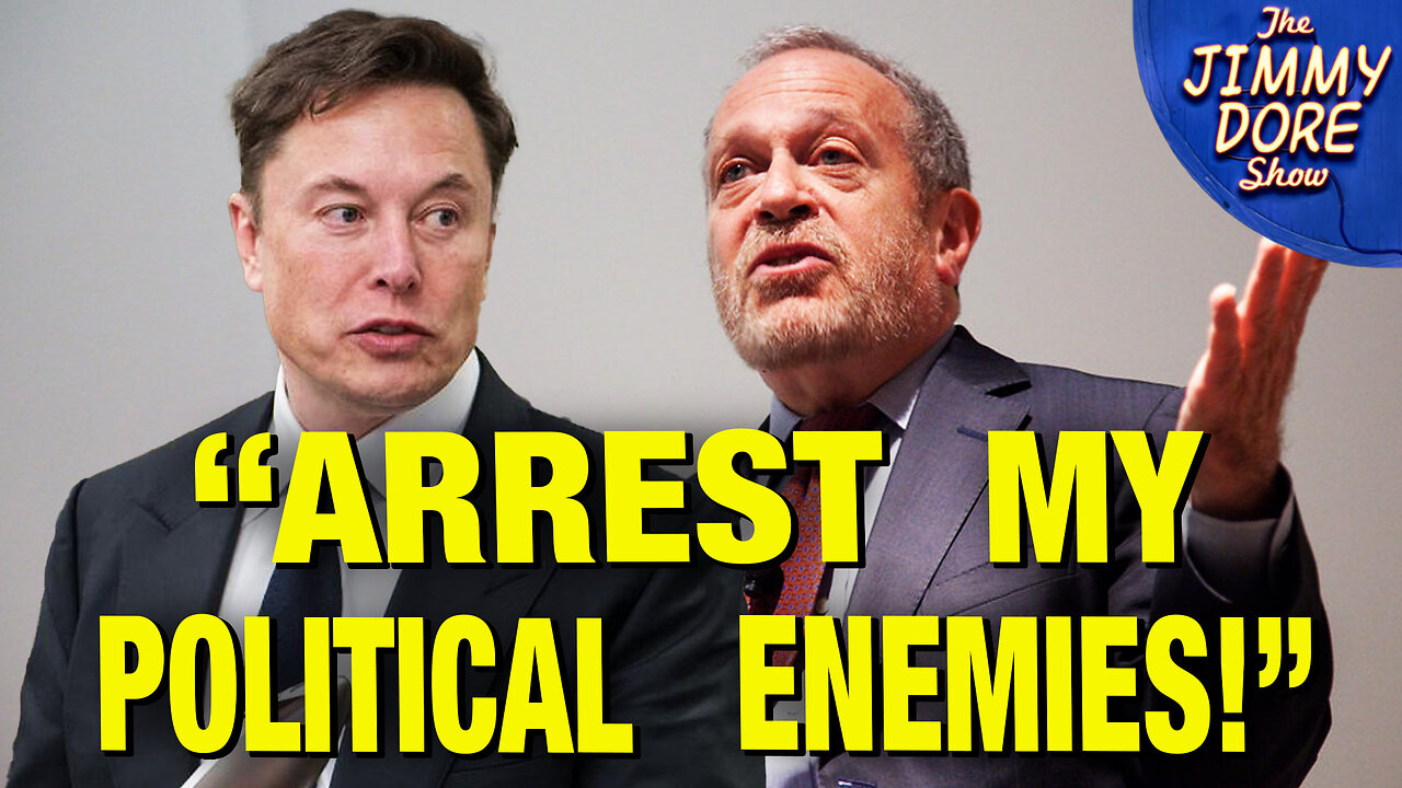 “Elon Musk Should Be IN PRISON!” – Democrat Robert Reich