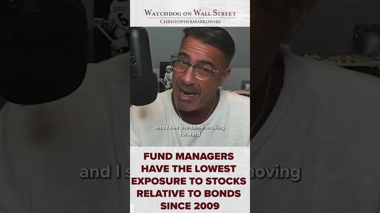 Fund managers have the lowest exposure to stocks relative to bonds since 2009!