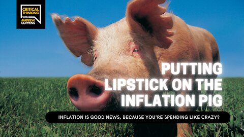 Putting Lipstick on the Inflation Pig | 10/18/21