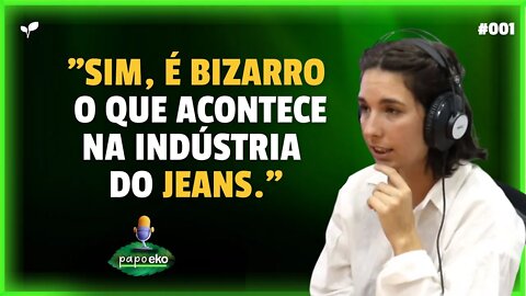 A INDÚSTRIA DE JEANS GASTA MUITA ÁGUA | CORTES PAPO EKO #002