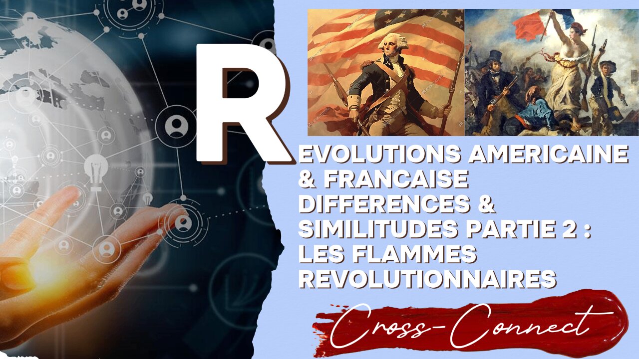 Revolutions Américaine & Française Differences et Similitudes - Partie 2 : Les Flammes Revolutionnaires