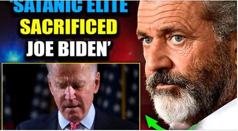 Mel Gibson: Biden 'Sacrificed' by Illuminati As New Satanic Leader 'Selected' in Ancient Ritual